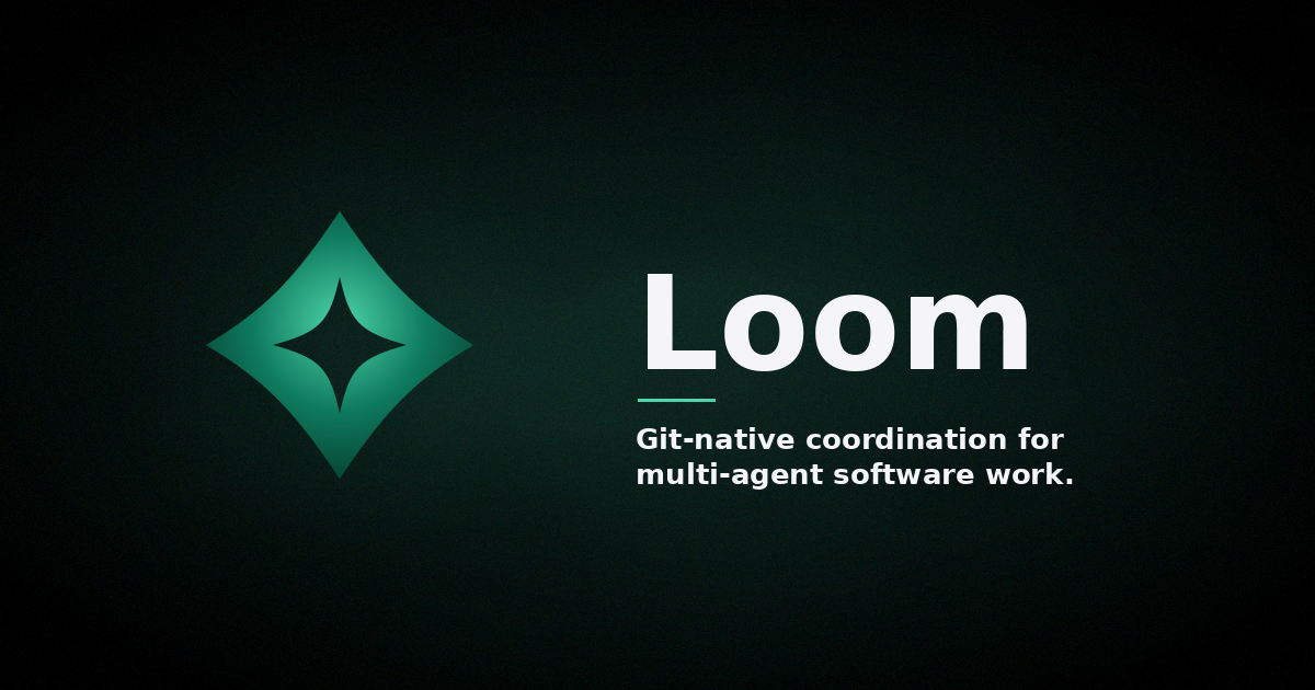 Loom — Git-native coordination